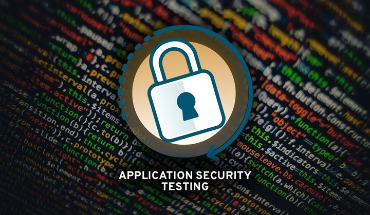 Application Security Testing: Complete Guide to Methods, Tools, and Best Practices